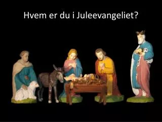 hvem er du i juleevangeliet