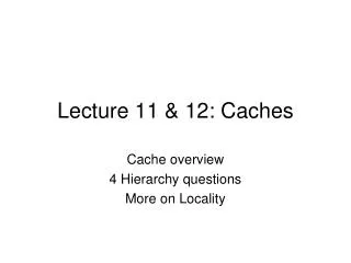 Lecture 11 &amp; 12: Caches