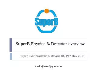 SuperB Physics &amp; Detector overview