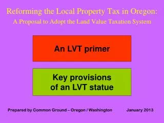 Reforming the Local Property Tax in Oregon: A Proposal to Adopt the Land Value Taxation System