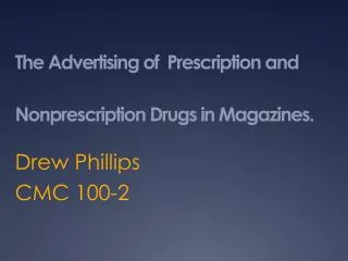 The Advertising of Prescription and Nonprescription Drugs in Magazines.