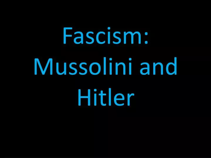 fascism mussolini and hitler