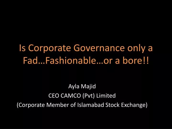 is corporate governance only a fad fashionable or a bore
