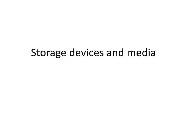 storage devices and media