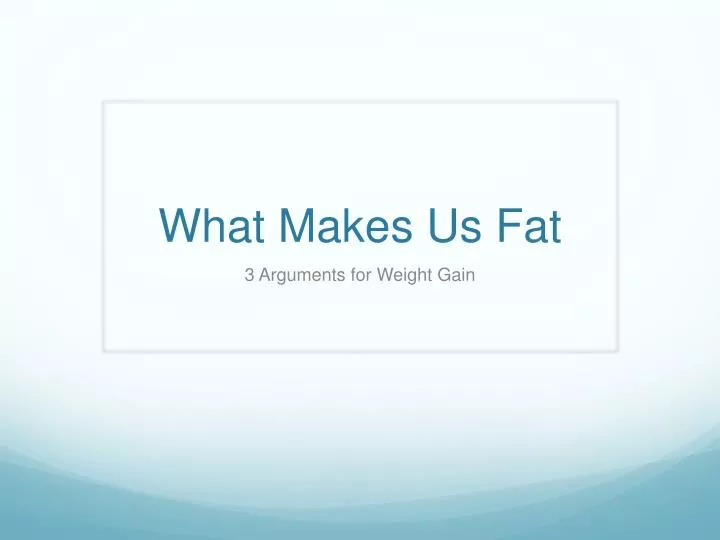 what makes us fat