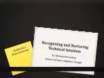 Recognizing and Nurturing Technical Intuition - slide 1