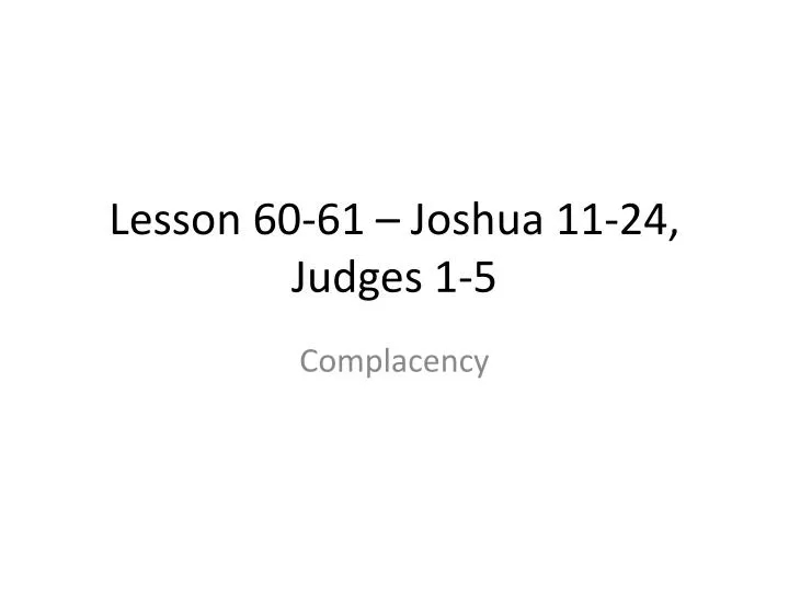 lesson 60 61 joshua 11 24 judges 1 5