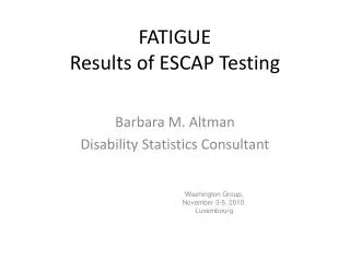 FATIGUE Results of ESCAP Testin g
