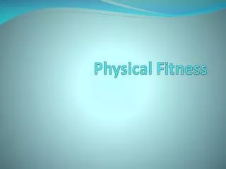 Physical Fitness