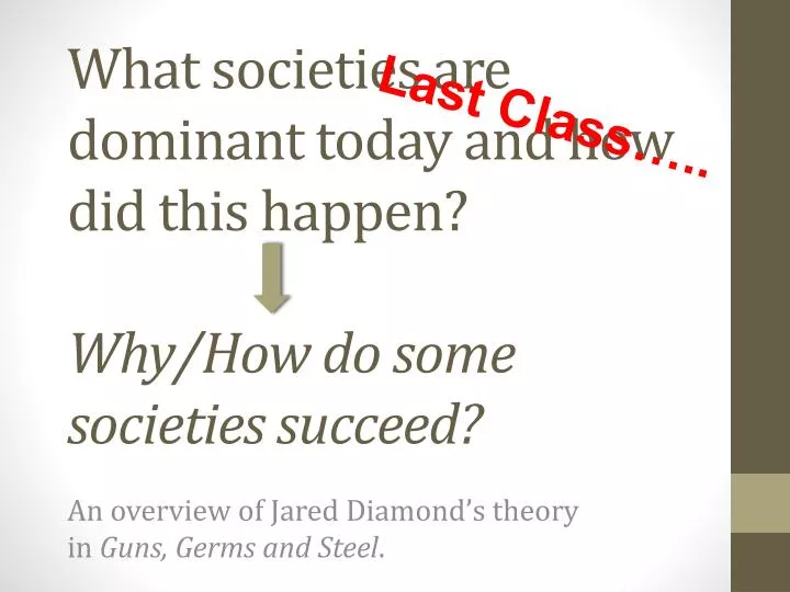 what societies are dominant today and how did this happen why how do some societies succeed