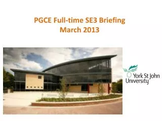PGCE Full-time SE3 Briefing March 2013