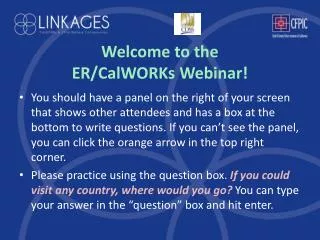 Welcome to the ER/ CalWORKs Webinar !