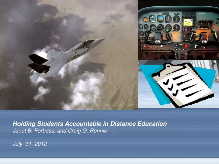 holding students accountable in distance education janet b forbess and craig g rennie july 31 2012