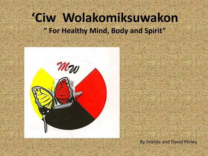 ciw wolakomiksuwakon for healthy mind body and spirit