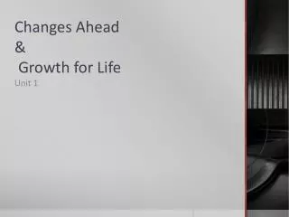 Changes Ahead &amp; Growth for Life