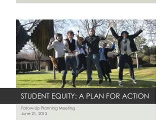 STUDENT EQUITY: A PLAN FOR ACTION