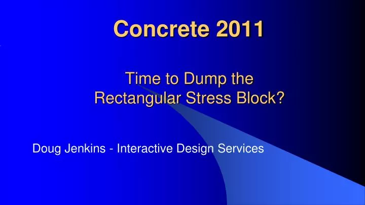concrete 2011 time to dump the rectangular stress block
