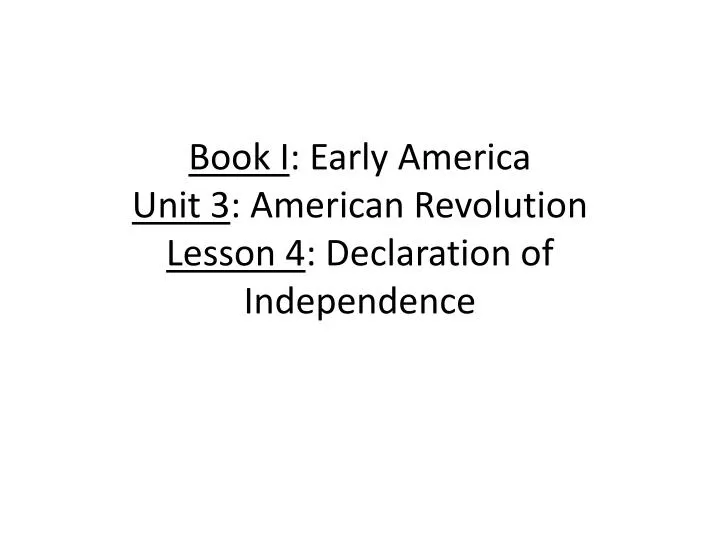 book i early america unit 3 american revolution lesson 4 declaration of independence