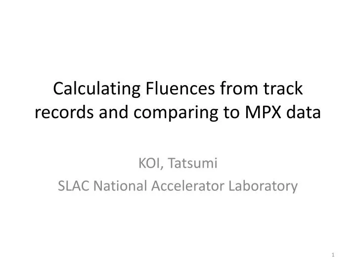 calculating fluences from track records and comparing to mpx data