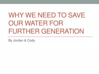 Why we need to save our water for further generation