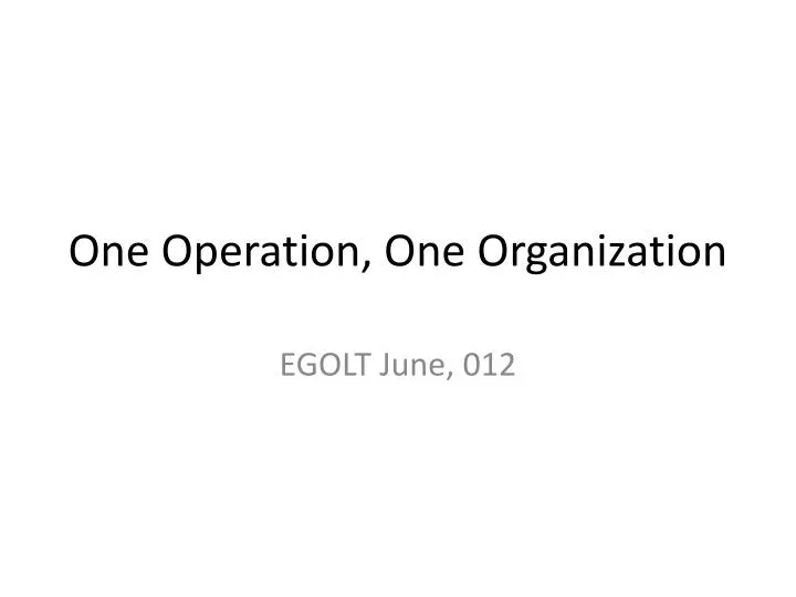 one operation one organization