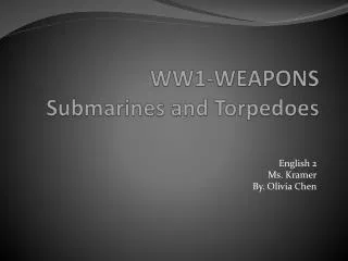 WW1-WEAPONS Submarines and Torpedoes