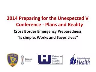 2014 Preparing for the Unexpected V Conference - Plans and Reality