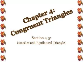 Chapter 4: Congruent Triangles