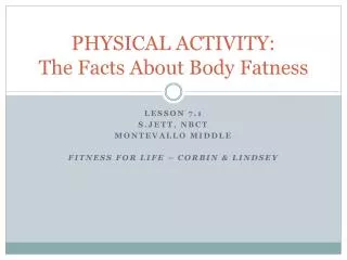 PHYSICAL ACTIVITY: The Facts About Body Fatness
