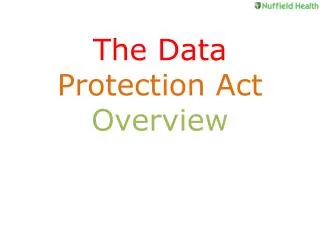 The Data Protection Act Overview