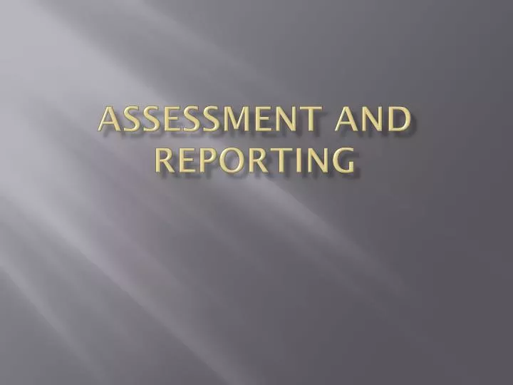 assessment and reporting