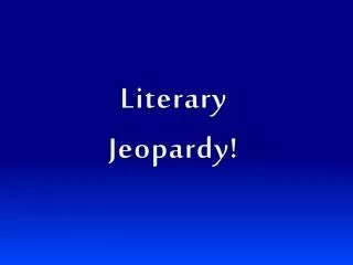 Literary Jeopardy!