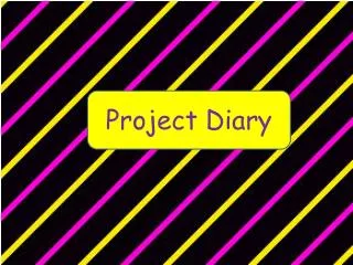 Project Diary