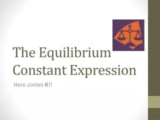 The Equilibrium Constant Expression