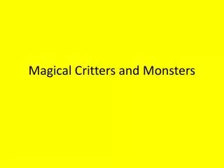 Magical Critters and Monsters