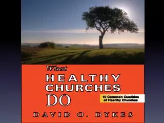 LESSON ONE Healthy Churches Offer Consistent Bible Truth