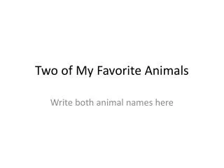 Two of My Favorite Animals