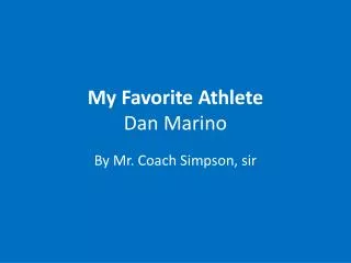 My Favorite Athlete Dan Marino