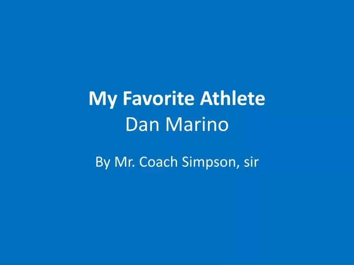 my favorite athlete dan marino