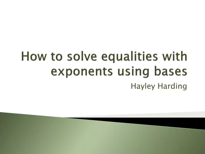 how to solve equalities with exponents using bases