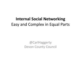 Internal Social Networking Easy and Complex in Equal Parts
