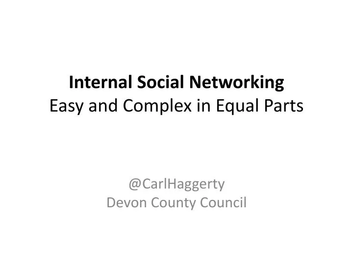 internal social networking easy and complex in equal parts