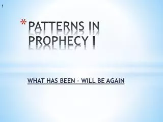 PATTERNS IN PROPHECY I