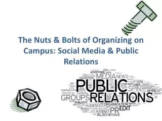 The Nuts &amp; Bolts of Organizing on Campus: Social Media &amp; Public Relations