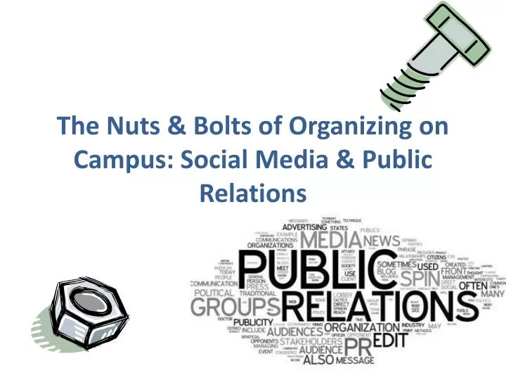 the nuts bolts of organizing on campus social media public relations