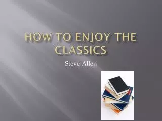 How to Enjoy the Classics