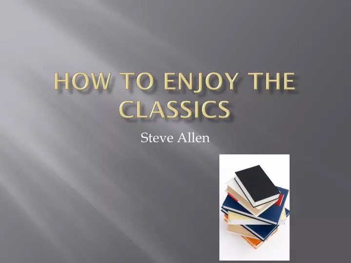 how to enjoy the classics