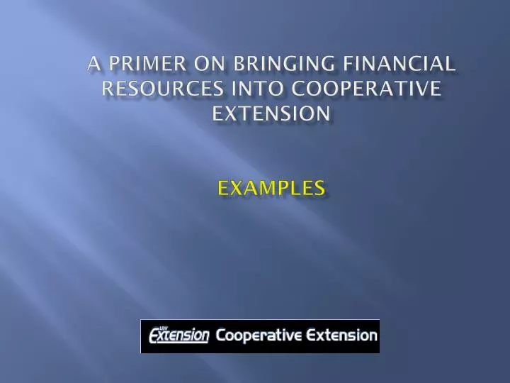 a primer on bringing financial resources into cooperative extension examples