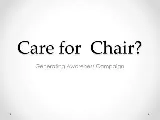Care for Chair?