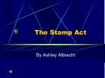 The Stamp Act - slide 1